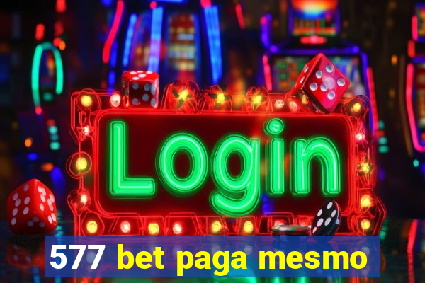 577 bet paga mesmo